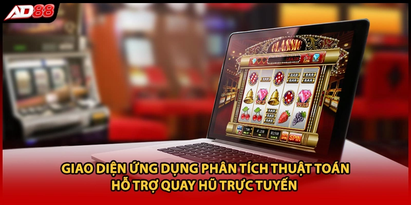 Giao diện ứng dụng phân tích thuật toán hỗ trợ quay hũ trực tuyến 