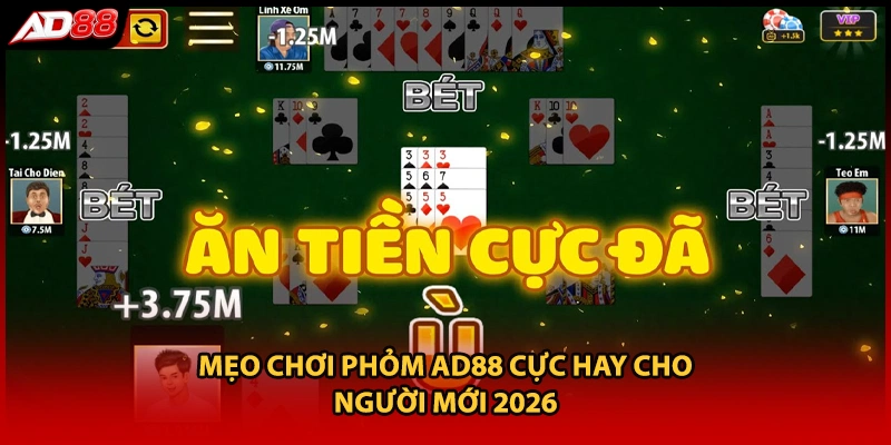 Mẹo chơi Phỏm AD88 cực hay cho người mới 2026