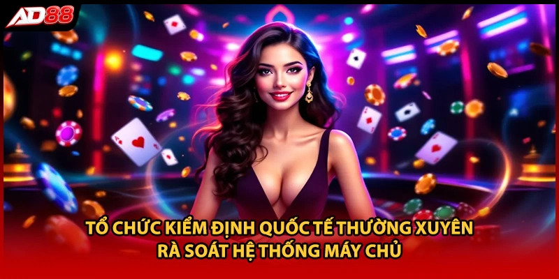 Tổ chức kiểm định quốc tế thường xuyên rà soát hệ thống máy chủ 