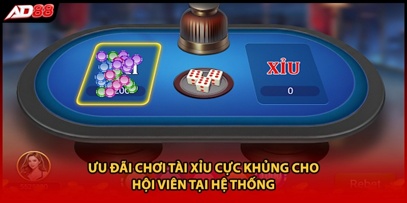 Ưu đãi chơi tài xỉu cực khủng cho hội viên tại hệ thống